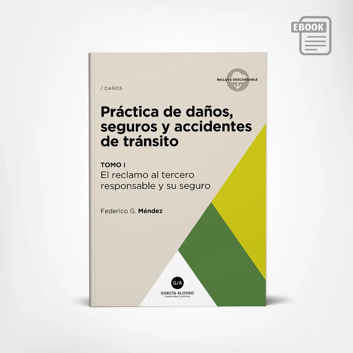 Méndez: Práctica de daños, seguros y accidentes de tránsito / Tomo 1