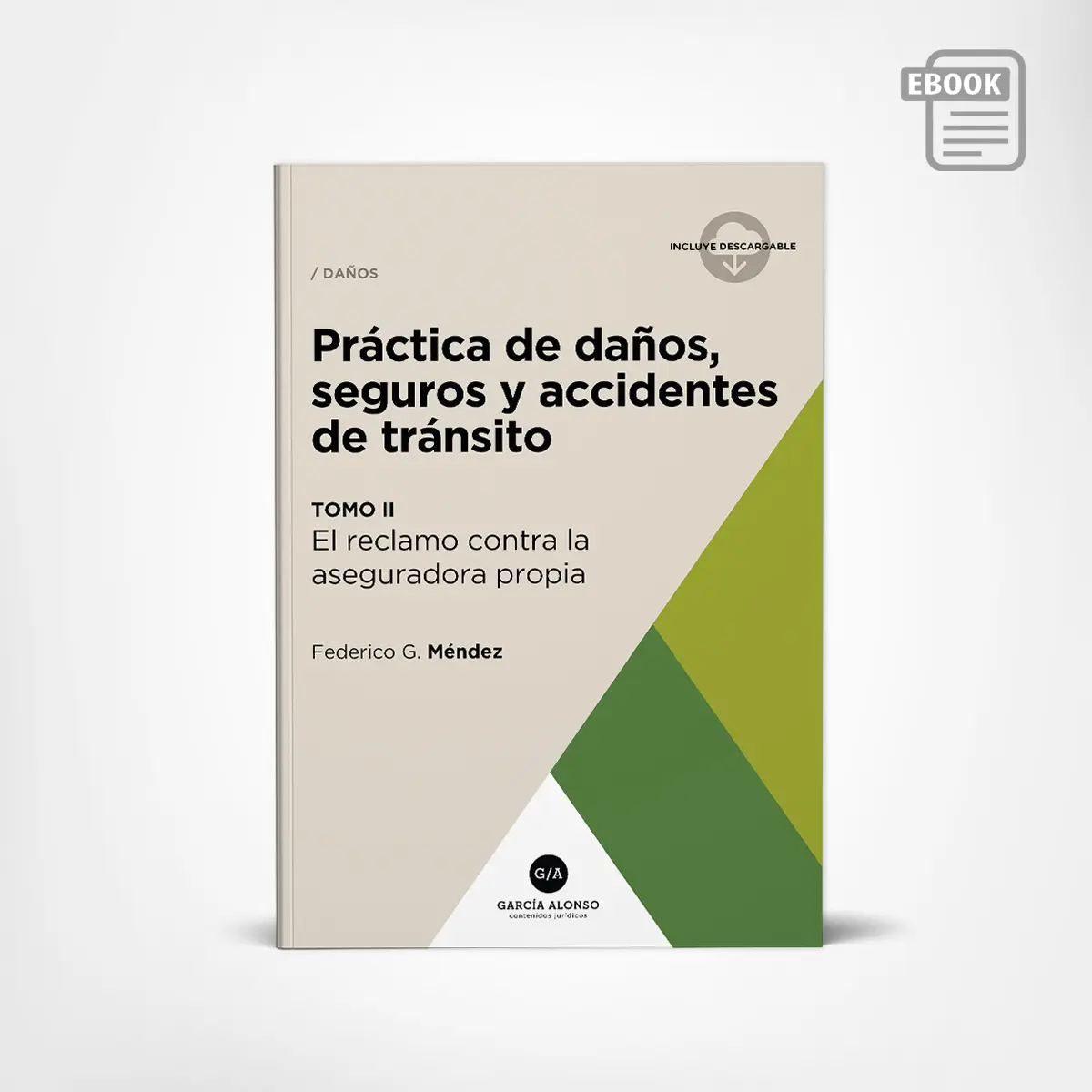 Méndez: Práctica de daños, seguros y accidentes de tránsito / Tomo 2